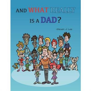 And What Really Is A Dad?