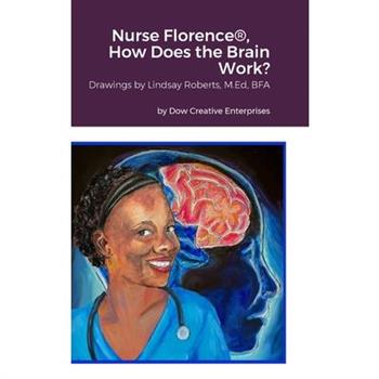 Nurse Florence(R), How Does the Brain Work?