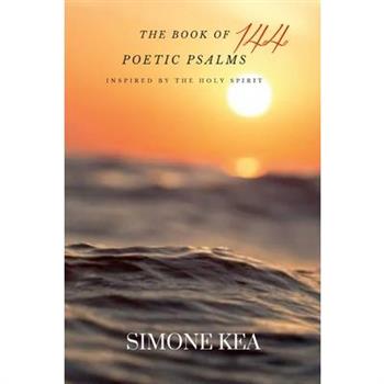 The Book of 144 Poetic Psalms