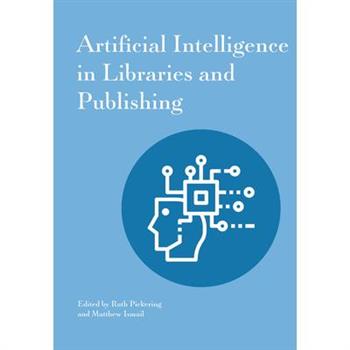 Artificial Intelligence in Libraries and Publishing