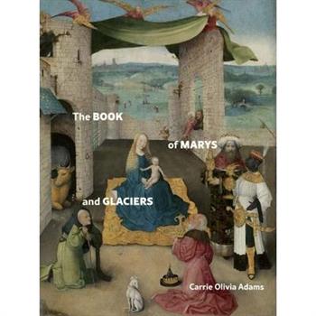The Book of Marys and Glaciers