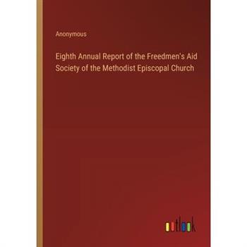 Eighth Annual Report of the Freedmen's Aid Society of the Methodist Episcopal Church