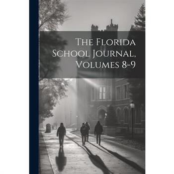 The Florida School Journal, Volumes 8-9