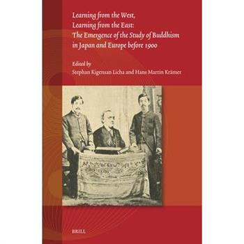 Learning from the West, Learning from the East: The Emergence of the Study of Buddhism in Japan and Europe Before 1900