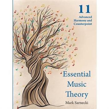 Essential Music Theory Level 11 Advanced Harmony and Counterpoint