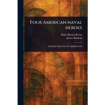 Four American Naval Heroes