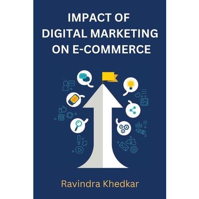 Impact of Digital Marketing on E-Commerce Business