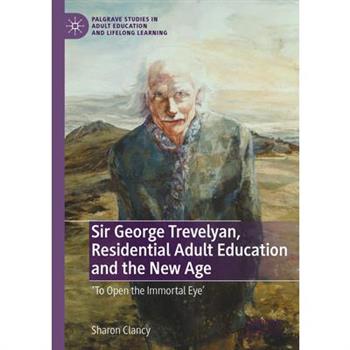 Sir George Trevelyan, Residential Adult Education and the New Age