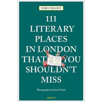 111 Literary Places in London That You Shouldn't Miss