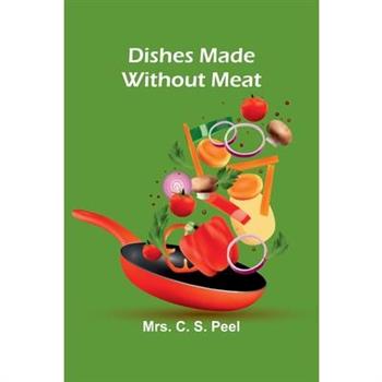 Dishes Made Without Meat
