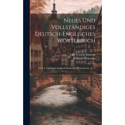 Neues Und Vollst瓣ndiges Deutsch-englisches W繹rterbuch