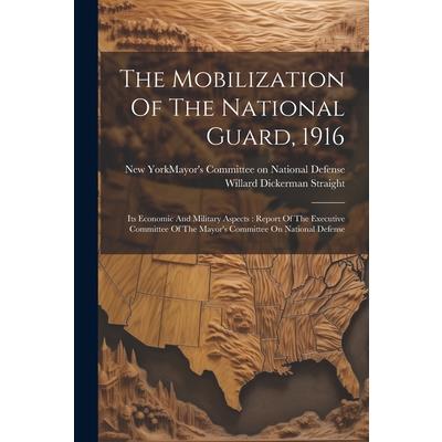 The Mobilization Of The National Guard, 1916