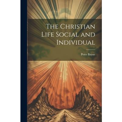 The Christian Life Social and Individual
