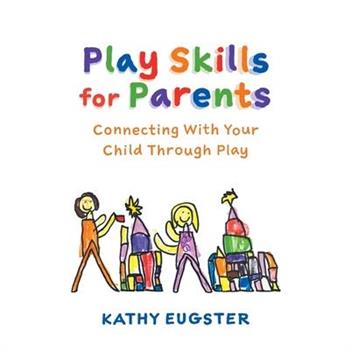 Play Skills for Parents Play Skills for Parents
