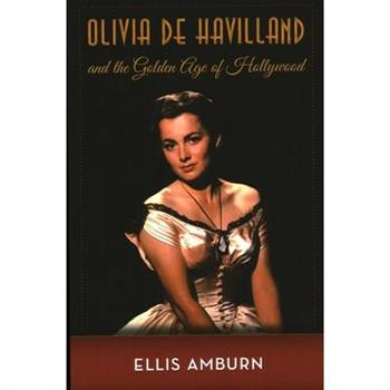 Olivia de Havilland and the Golden Age of Hollywood
