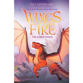The Hybrid Prince (Wings of Fire, Book 16)