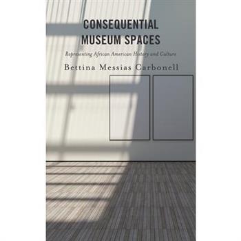Consequential Museum Spaces