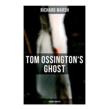 Tom Ossington's Ghost (Horror Thriller)