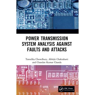 Power Transmission System Analysis Against Faults and Attacks