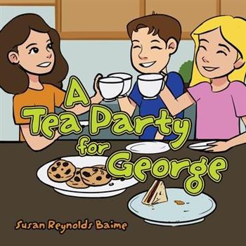 A Tea Party for George