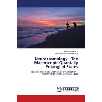 Neurocosmology - The Macroscopic Quantally Entangled States