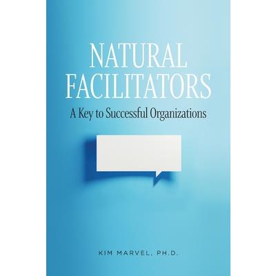 Natural FacilitatorsA Key to Successful Organizations