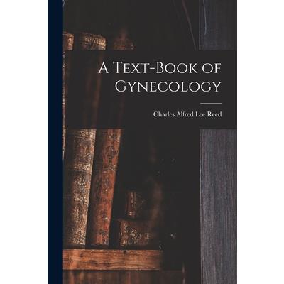 A Text-Book of Gynecology