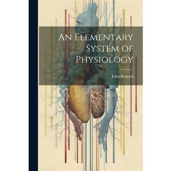 An Elementary System of Physiology