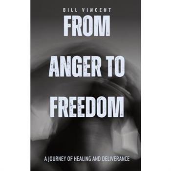 From Anger to Freedom