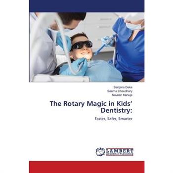 The Rotary Magic in Kids' Dentistry