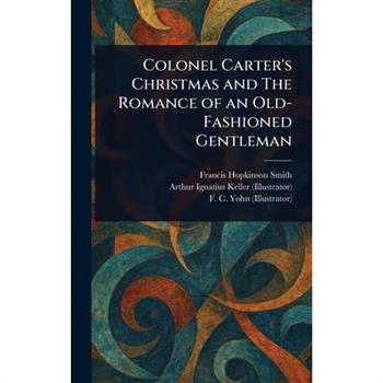 Colonel Carter's Christmas and The Romance of an Old-Fashioned Gentleman