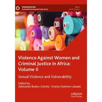 Violence Against Women and Criminal Justice in Africa: Volume II
