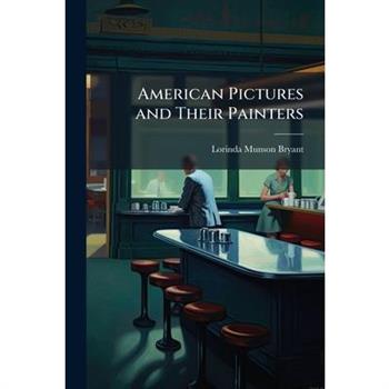American Pictures and Their Painters