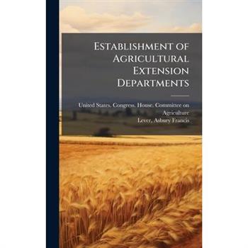 Establishment of Agricultural Extension Departments