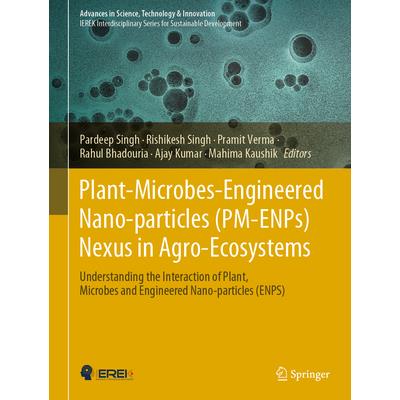 Plant-Microbes-Engineered Nano-Particles (Pm-Enps) Nexus in Agro-Ecosystems