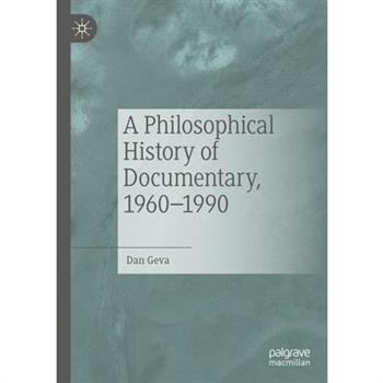 A Philosophical History of Documentary, 1960-1990