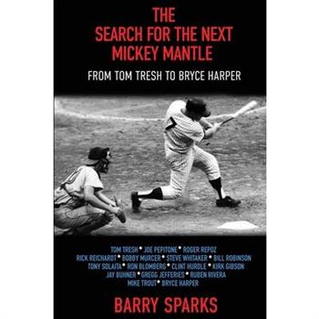 The Search for the Next Mickey Mantle