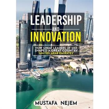 How Great Leaders of UAE Shaped a Great Country Mustafa Nejem