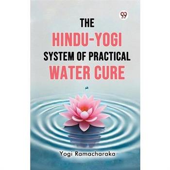 The Hindu-Yogi System of Practical Water Cure