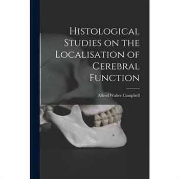 Histological Studies on the Localisation of Cerebral Function