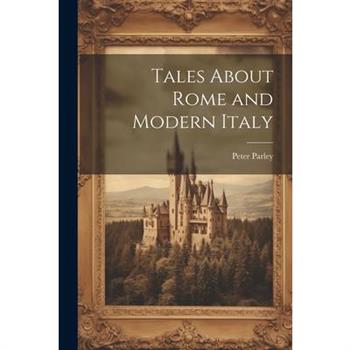 Tales About Rome and Modern Italy