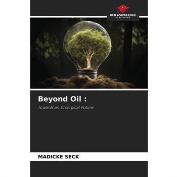 Beyond Oil