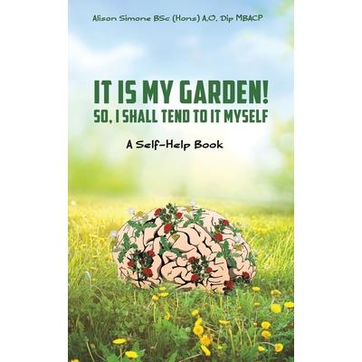 It Is My Garden! So, I shall Tend to It Myself