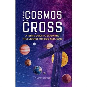 From the Cosmos to the Cross