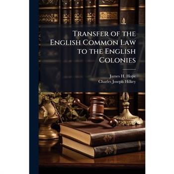 Transfer of the English Common Law to the English Colonies