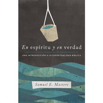En Esp穩ritu Y En Verdad