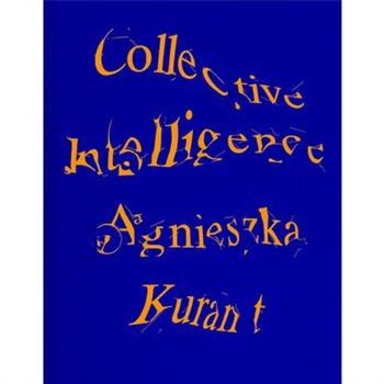 Agnieszka Kurant Collective Intelligence