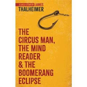 The Circus Man, The Mind Reader and the Boomerang Eclipse