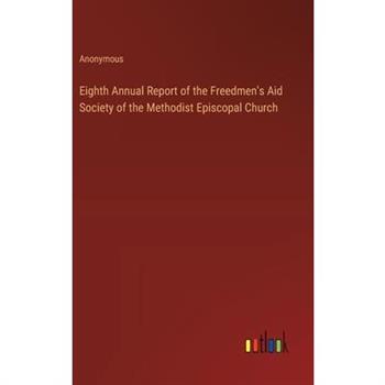 Eighth Annual Report of the Freedmen's Aid Society of the Methodist Episcopal Church
