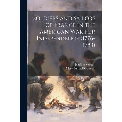 Soldiers and Sailors of France in the American War for Independence (1776-1783)